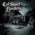 Cut Short Burdens - Cut Short Burdens