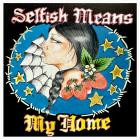 Selfish Means - My Home