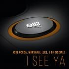 Jose Uceda  Marshall UK  DJ Disciple - I See Ya