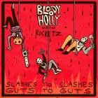 Bloody Holly And The RicketZ - Slashes To Slashes, Guts To Guts