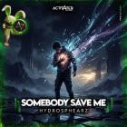 Hydrosphearz - Somebody Save Me