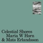 Maria w Horn and Mats Erlandsson - Celestial Shores