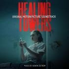 Henrik Astrom - Healing Towers (Original Motion Picture Soundtrack)