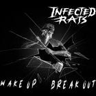 Infected Rats - Wake Up Break Out