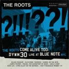 The Roots - The Roots Come Alive Too: DYWM30 Live at Blue Note N