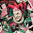 Must Be Wrong - Fool's Paradise