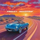 Friday Roadtrip