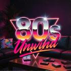 80s Unwind