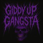 Giddy up Gangsta - Giddy up Gangsta