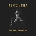 BLITZ VEGA - Northern Gentleman