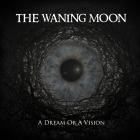 The Waning Moon - A Dream Or A Vision