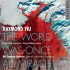 VA-Raymond Yiu The World Was Once All Miracle  Live -24BIT-WEB-FLAC-2021-SYMPHONY