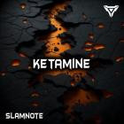 Slamnote - Ketamine