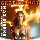 Max Zierke feat  Denise Ihler - Getting Hot