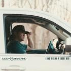 Cody Hibbard - Long Ride In A Short Bed