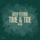 Keep Flying - - Time & Tide  