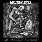 Melting Eyes - My Final Resting Place