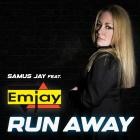 Samus Jay feat  Emjay - Run Away