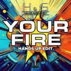 Haas and Grey - Your Fire (Hands Up Edit)