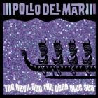 Pollo Del Mar - The Devil And The Deep Blue Sea