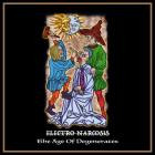 Electro Narcosis - The Age Of Degenerates