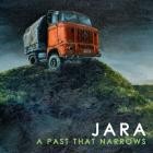 Jara - A Past That Narrows