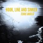 Hook And Line And Sinker - Terre Brulee
