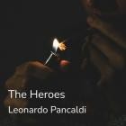 Leonardo Pancaldi - The Heroes