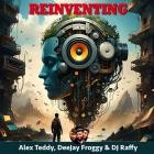 Alex Teddy x DeeJay Froggy  DJ Raffy - Reinventing