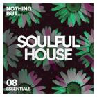 VA - Nothing But -  Soulful House Essentials, Vol  08
