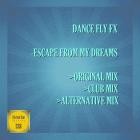 Dance Fly FX - Escape From My Dreams