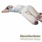 Maximilian Hecker - Infinite Love Songs