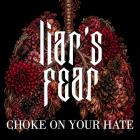 Liar's Fear - Choke On Your Hate