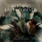 Logan Nelson - Nothing Lasts Forever (Original Motion Picture Soundtrack)