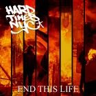 Hard Times NYC - End This Life