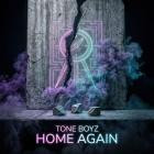 Tone Boyz - Home Again