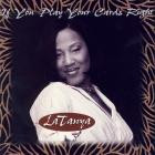 LaTanya-If You Play Your Cards Right-16BIT-WEB-FLAC-1997-SHHHHHH