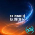 BlastersBoyz - dB (REMIXES)