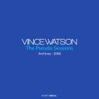 Vince Watson-Archives The Pseudo Sessions- ESOLPSEUDO -24BIT-WEB-FLAC-2025-BABAS
