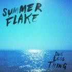 Summer Flake - One Less Thing