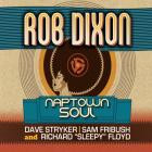 Rob Dixon - - Naptown Soul  