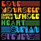 Sufjan Stevens - Love Yourself With My Whole Heart