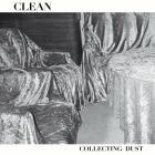 Clean - Collecting Dust