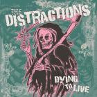 The Distractions - - Dying To Live  
