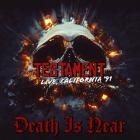 Testament - Death Is Near (California 91)