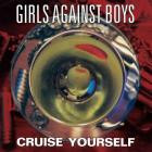Girls Against Boys - Cruise Yourself (Remastered)