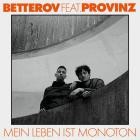 Betterov feat  Provinz - Mein Leben ist monoton