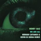 Henry Saiz - We Are All (Hernan Cattaneo & Kevin Di Serna Remix)