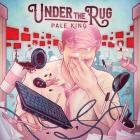 Under The Rug - Pale King