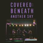 The Arcadian Wild - Covered: Beneath Another Sky